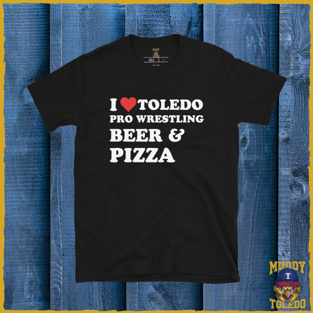 I Love Toledo, Pro Wrestling, Beer, and Pizza Short-Sleeve Unisex T-Shirt