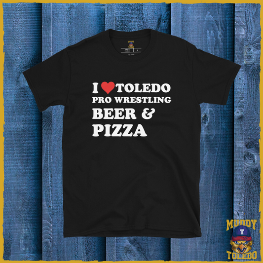 I Love Toledo, Pro Wrestling, Beer, and Pizza Short-Sleeve Unisex T-Shirt