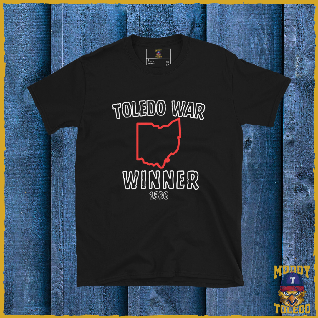 Toledo War Winner, Ohio Unisex Short Sleeved T-Shirt