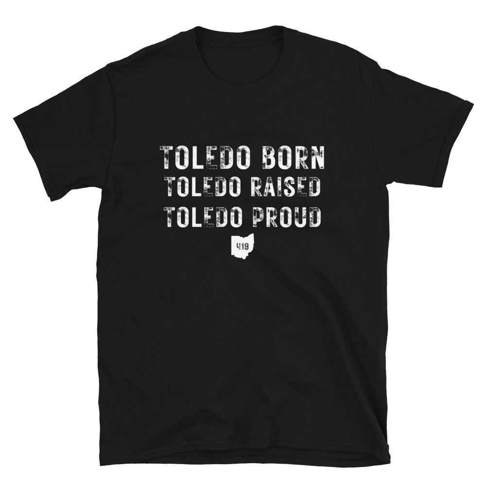 Toledo Born, Raised and Proud Short-Sleeve Unisex T-Shirt