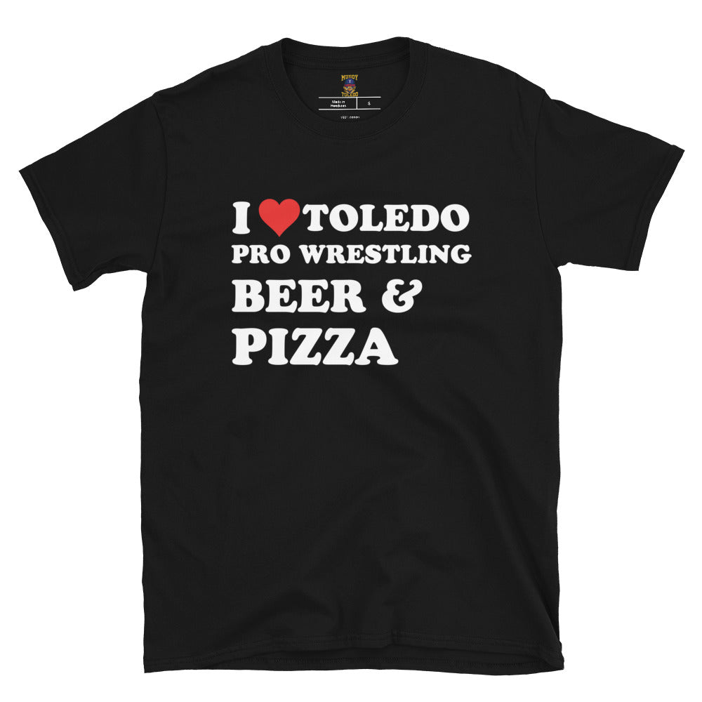 I Love Toledo, Pro Wrestling, Beer, and Pizza Short-Sleeve Unisex T-Shirt