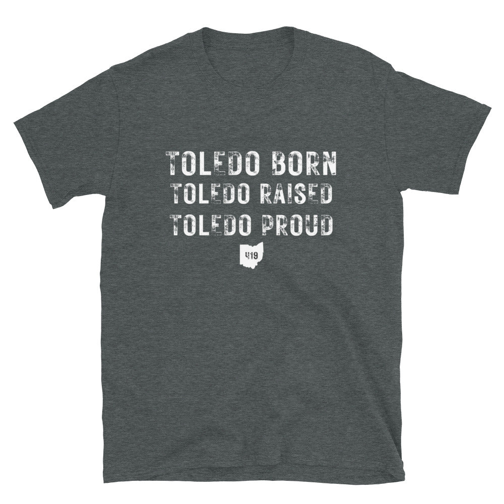 Toledo Born, Raised and Proud Short-Sleeve Unisex T-Shirt