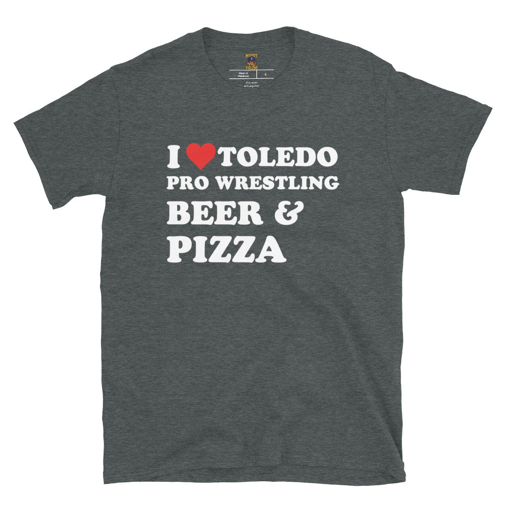 I Love Toledo, Pro Wrestling, Beer, and Pizza Short-Sleeve Unisex T-Shirt