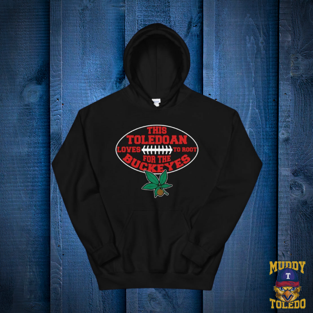 This Toledoan Loves to Root for the Buckeyes Unisex Hoodie