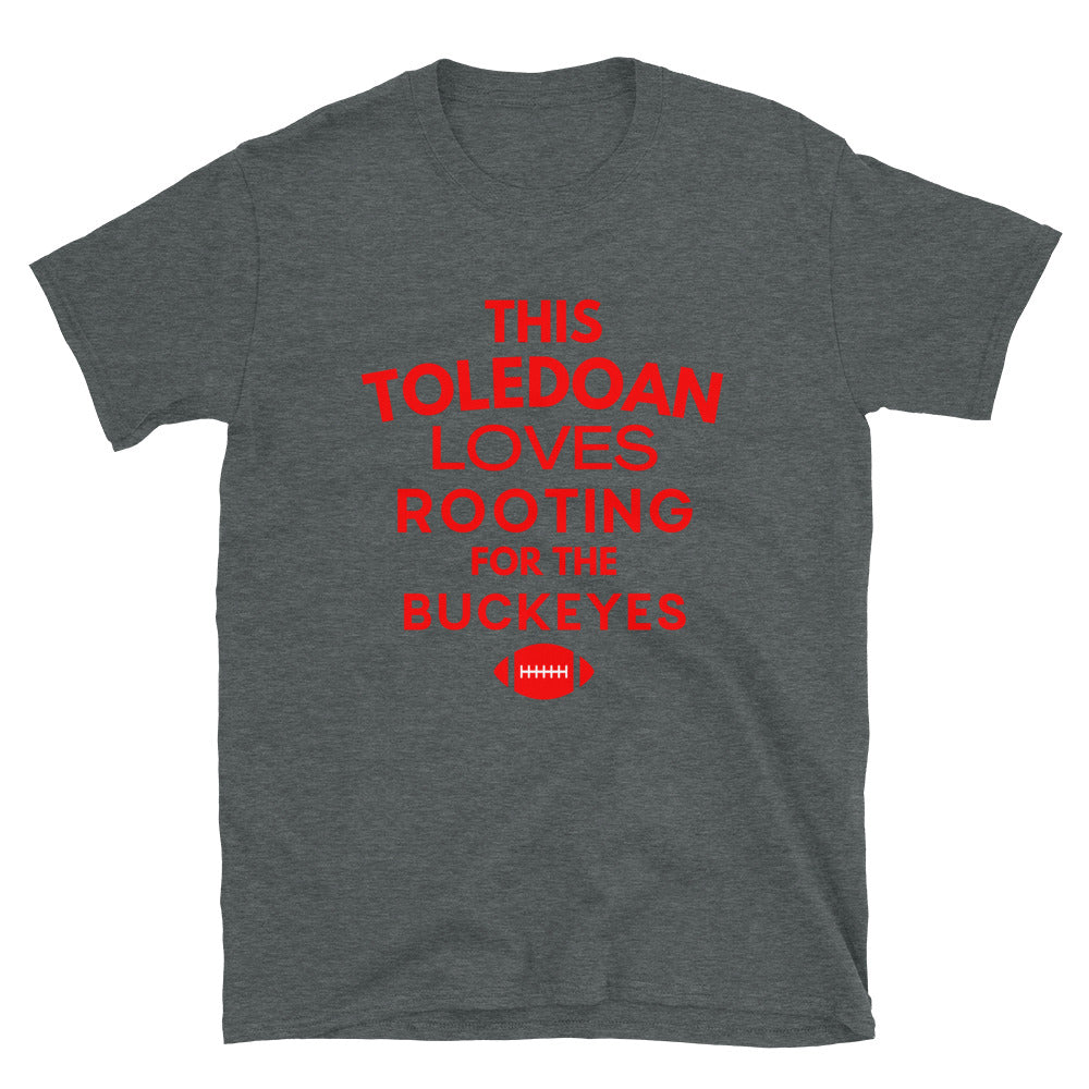 This Toledoan Loves Rooting for the Buckeyes T-shirt