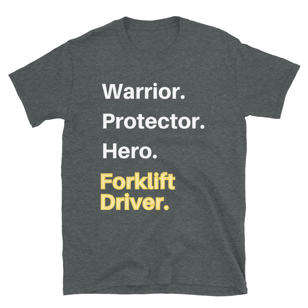 Warrior. Protector. Hero. FORKLIFT DRIVER Short-Sleeve Unisex T-Shirt